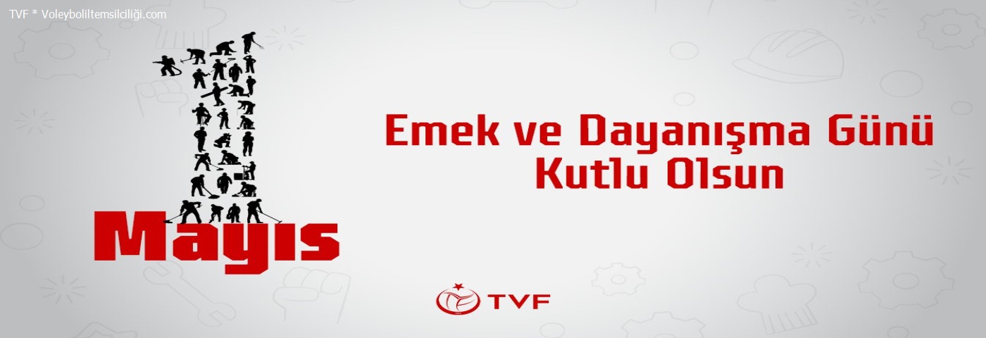 1 Mays Emek Ve Dayanma Gn Kutlu Olsun
